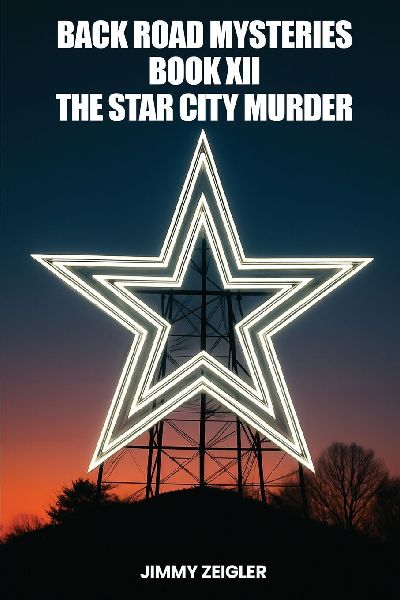 BACK ROAD MYSTERIES BOOK XII: THE STAR CITY MURDER