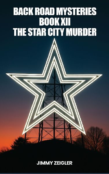 BACK ROAD MYSTERIES BOOK XII: THE STAR CITY MURDER