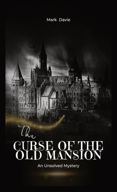 The Curse of the Old Mansion: An Unsolved Mystery