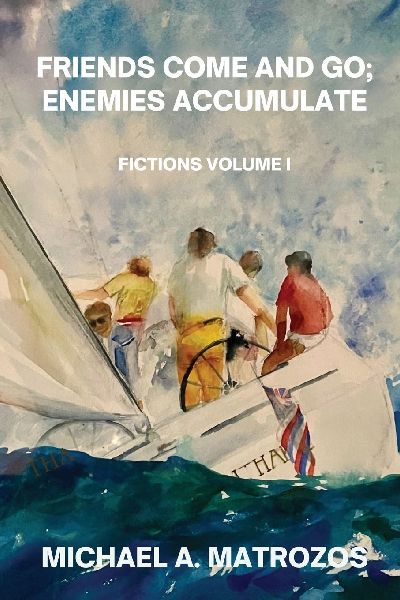 Friends Come and Go; Enemies Accumulate - Volume I