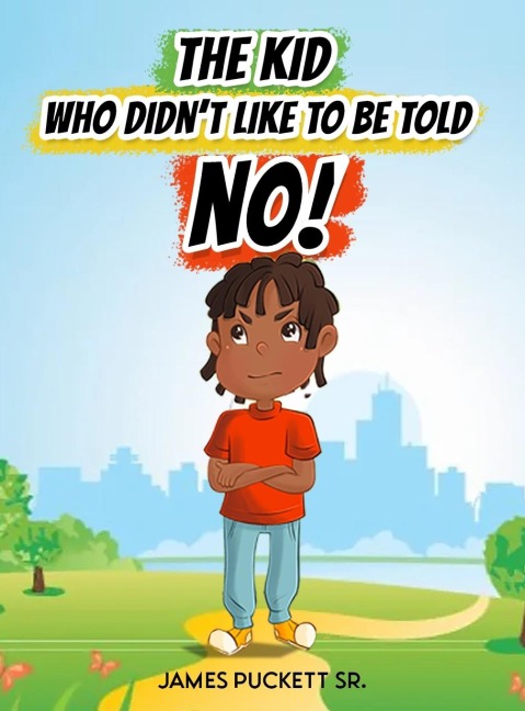 THE KID WHO DIDNT LIKE TO BE TOLD NO!