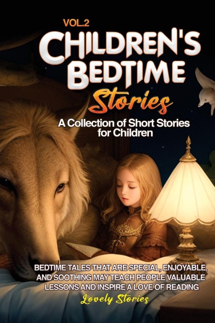CHILDRENS BEDTIME STORIES: A collection of short stories for children
