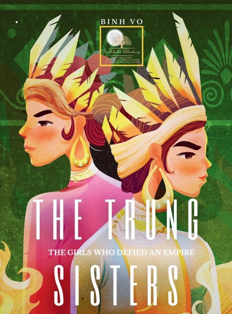 THE TRUNG SISTERS: The Girls Who Defied An Empire