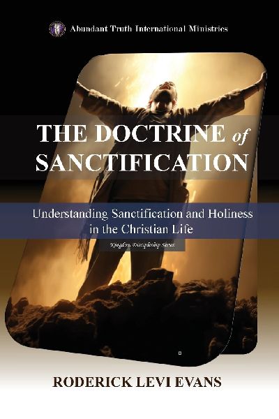 The Doctrine of Sanctification: Understanding Sanctification and Holiness in the Christian Life