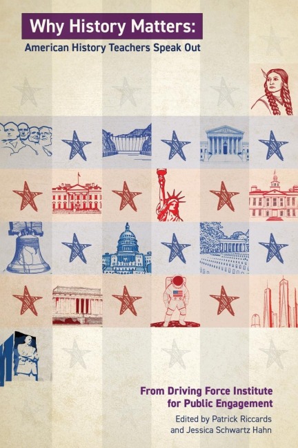 WHY HISTORY MATTERS: American History Educators Speak Out