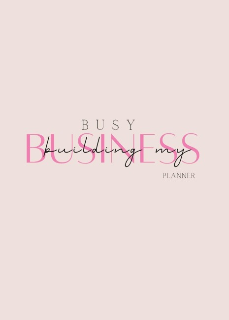 Busy Building My Business Planner