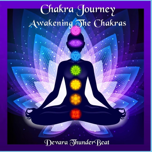 Chakra Journey: Awakening the Chakras