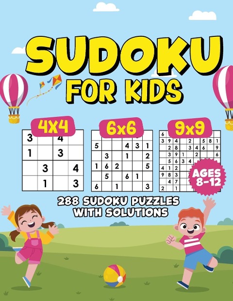 Sudoku For Kids 8-12: Building Logic Skills Through Fun Puzzles, An Activity Book for Future Mathematicians