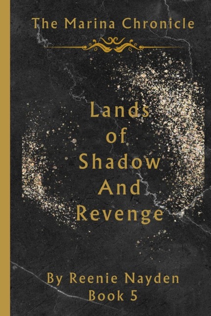 Lands Of Shadow And Revenge: The Marina Chronicle Book 5