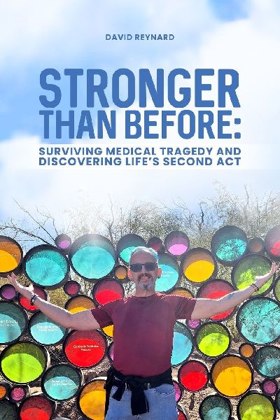 Stronger Than Before Surviving Medical Tragedy and Discovering Lifes Second Act