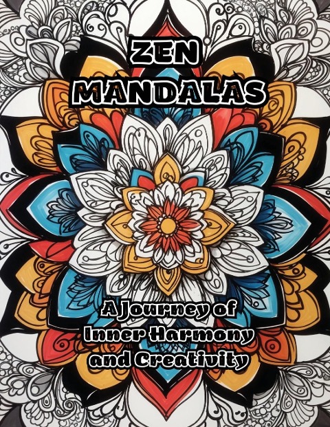 Zen Mandalas: A Journey of Inner Harmony and Creativity