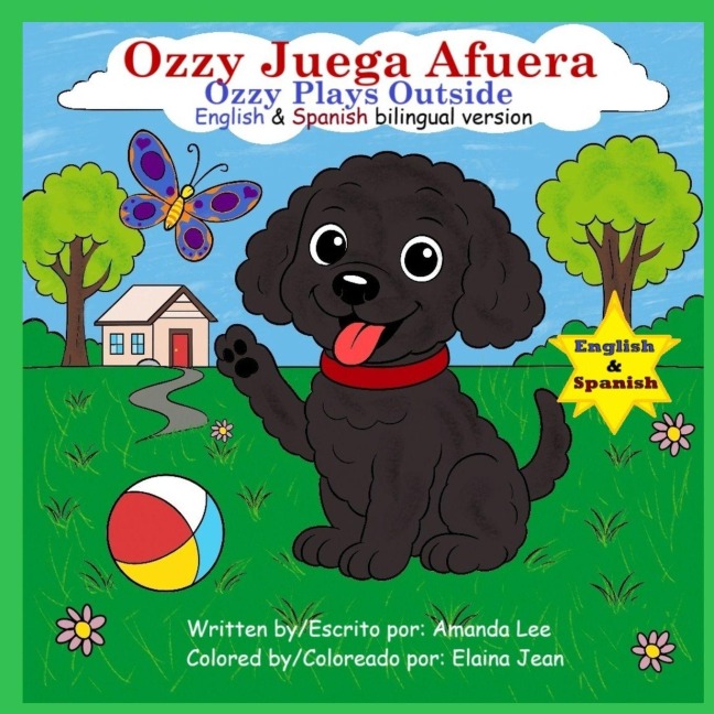 Ozzy Juega Afuera (Ozzy Plays Outside) - Bilingual Storybook: Una historia adorable sobre la seguridad al aire libre  Libro 2 - Serie de Ozzy el Caniche de Juguete (An adorable story about outdoor safety)