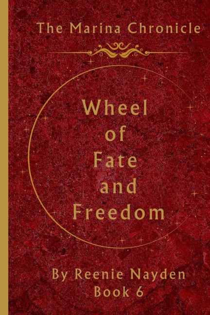 Wheel Of Fate And Freedom: Book 6: Wheel Of Fate And Freedom