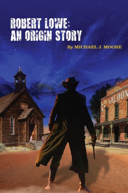 ROBERT LOWE: An Origin Story: An Origin Story