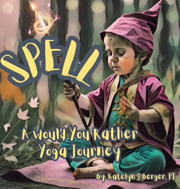 SPELL: A Would You Rather Yoga Journey