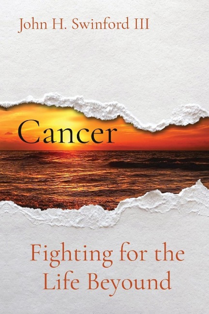 Cancer: Fighting for the Life Beyond