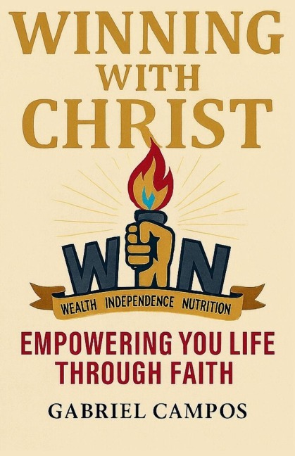Winning With Christ: Empowering Your Life Through Faith