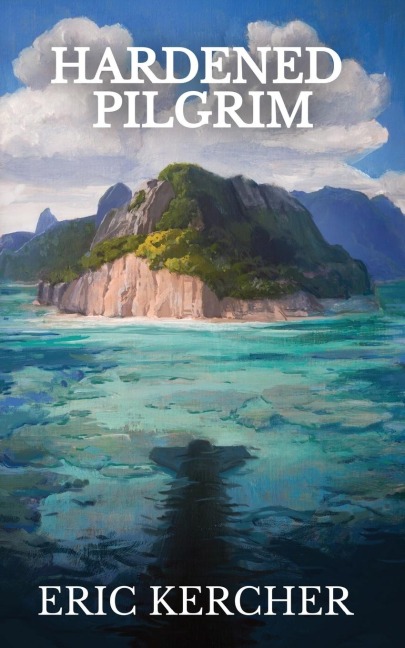 Hardened Pilgrim: Patmos Sea Fantasy Adventure Fiction Novel 6