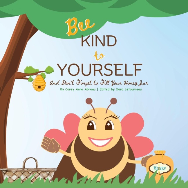 Bee Kind to Yourself - And Dont Forget to Fill Your Honey Jar