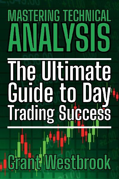 Mastering Technical Analysis: The Ultimate Guide to Day Trading Success