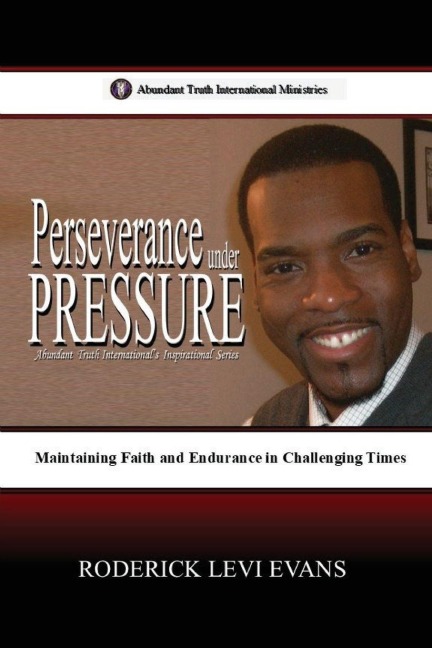 Perseverance under Pressure: Maintaining Faith and Endurance in Challenging Times