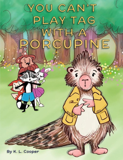 You Cant Play Tag With A Porcupine