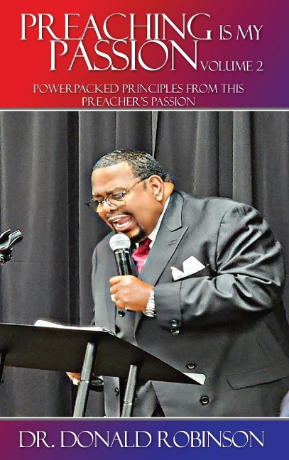 Preaching  Is My Passion - Volume 2: Powerpacked Principles from This Preacher's Passion