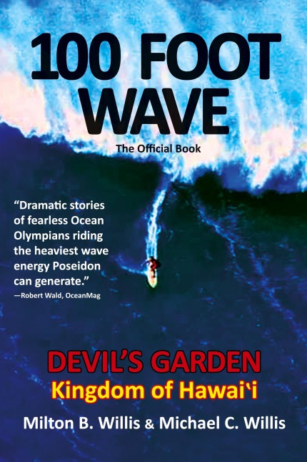 100 FOOT WAVE The Official Book: Devils Garden Kingdom of Hawaii