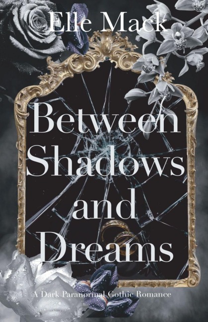 Between Shadows and Dreams: A Dark Paranormal Gothic Romance