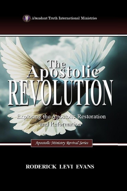 The Apostolic Revolution: Exploring the Apostolic Restoration and Reformation