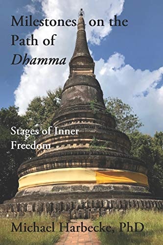 Milestones on the Path of Dhamma.: Stages of Inner Freedom