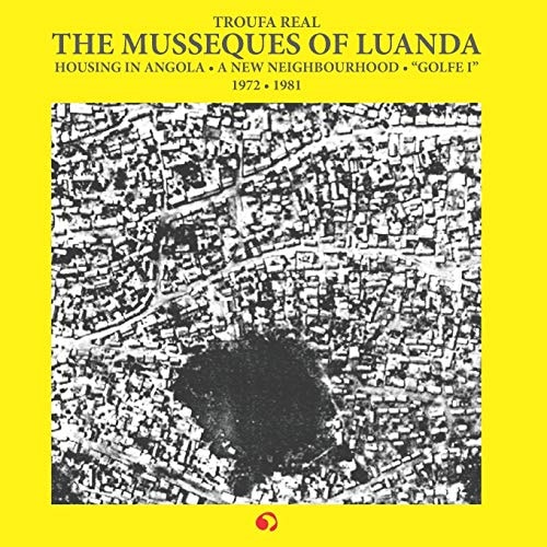 The Musseques of Luanda Housing in Angola