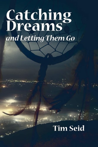 Catching Dreams and Letting Them Go