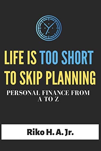 Life Is Too Short to Skip Planning Personal Finance from a to Z