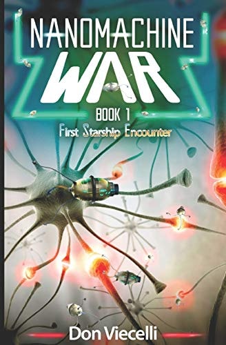 Nanomachine War - Book 1 First Starship Encounter