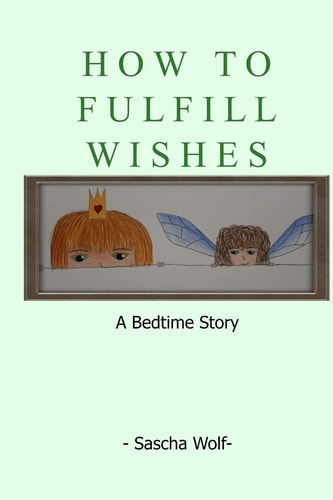 How To Fulfill Wishes A Bedtime Story