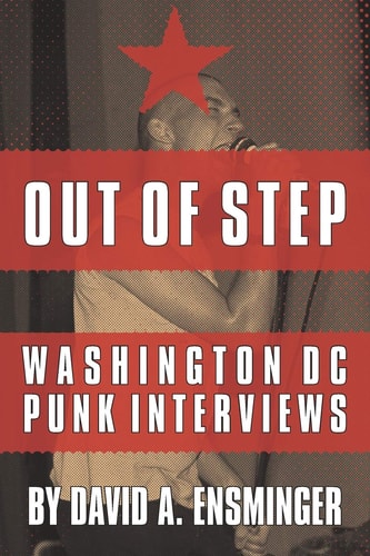 Out of Step Washington D. C. Punk Interviews