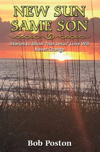 New Sun, Same Son Stories to Show That Jesus' Love Will Never Change