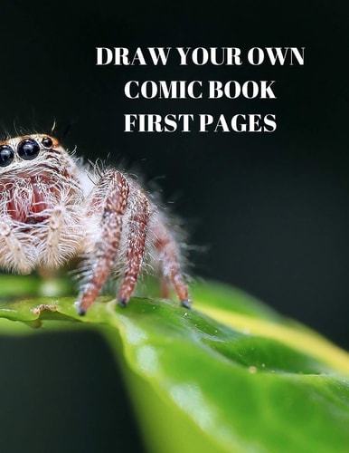 Draw Your Own Comic Book First Pages 90 Pages of 8. 5 X 11 Inch Comic Book First Pages