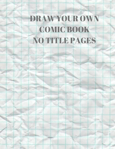 Draw Your Own Comic Book No Title Pages 90 Pages of 8. 5 X 11 Inch Comic Book First Pages