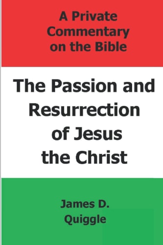 The Passion and Resurrection of Jesus the Christ