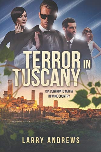 Terror in Tuscany CIA Confronts Mafia in Wine Country