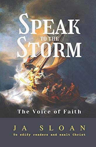 Speak to the Storm The Voice of Faith