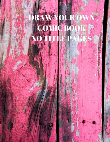 Draw Your Own Comic Book No Title Pages 90 Pages of 8. 5 X 11 Inch Comic Book First Pages