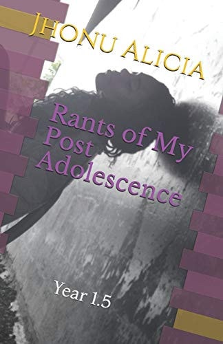 Rants of My Post Adolescence Year 1. 5