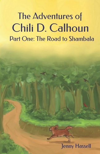 The Adventures of Chili D. Calhoun The Road to Shambala