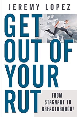 Get Out of Your Rut From Stagnant to Breakthrough