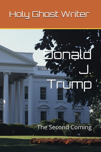 Donald J. Trump The Second Coming