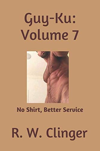Guy-Ku Volume 7: No Shirt, Better Service