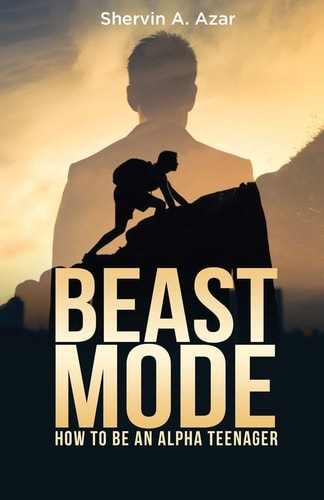 Beast Mode How to Be an Alpha Teenager